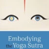 Embodying The Yoga Sutra