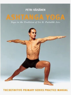 Ashtanga Yoga: The Definitive Primary Series Practice Manual