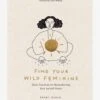 Find Your Wild Feminine