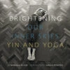 Brightening Our Inner Skies: Yin And Yoga