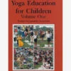 Yoga Education For Children Volume One